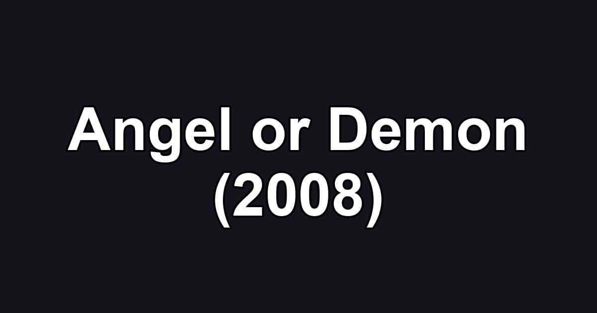 Angel or Demon (2008)