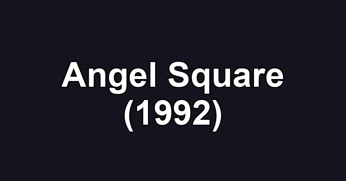 Angel Square (1992)