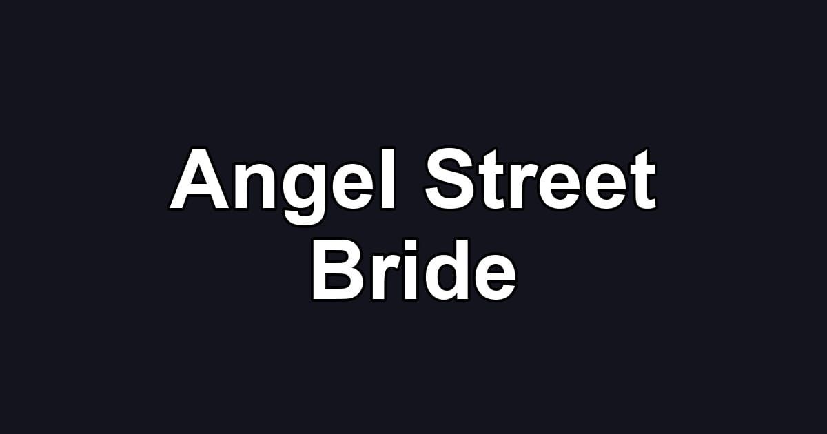 Angel Street Bride