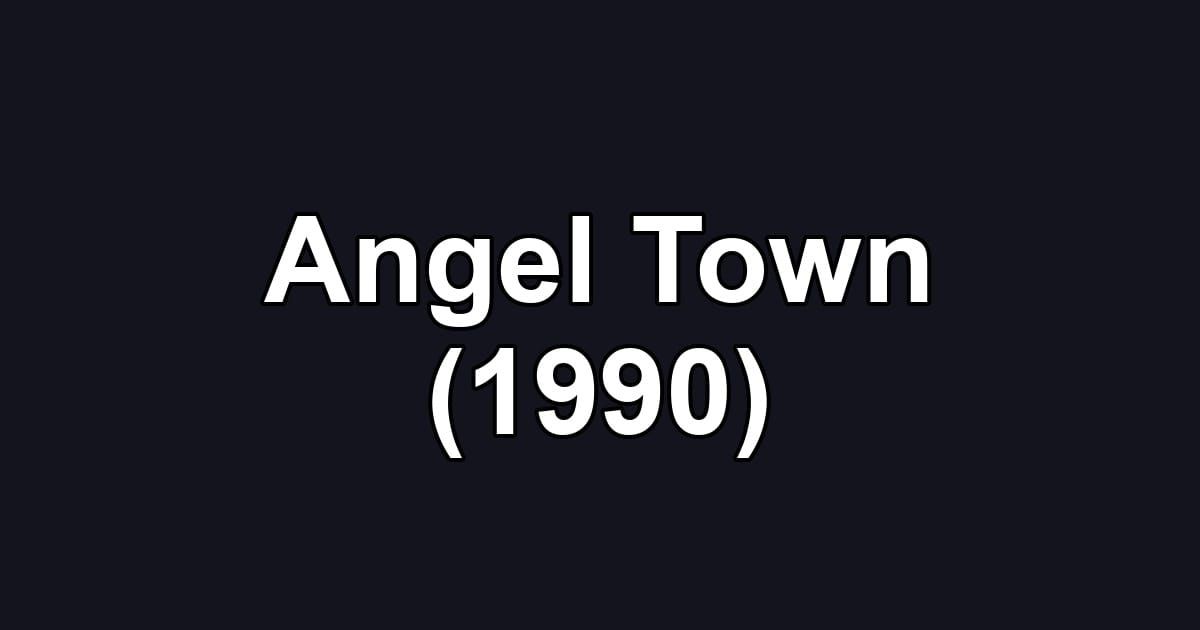 Angel Town (1990)