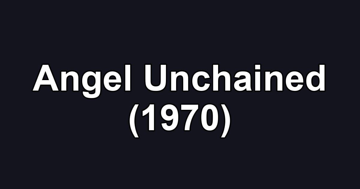 Angel Unchained (1970)