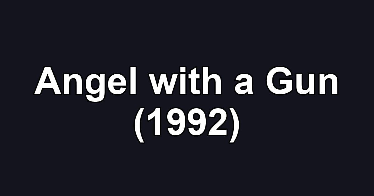 Angel with a Gun (1992)
