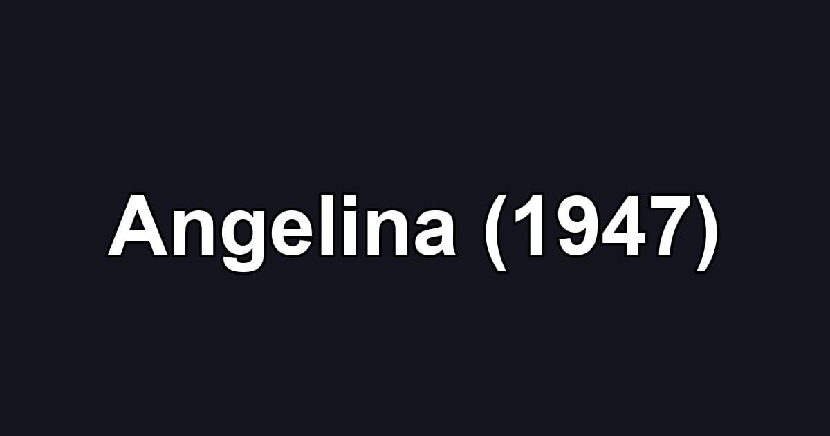 Angelina (1947)