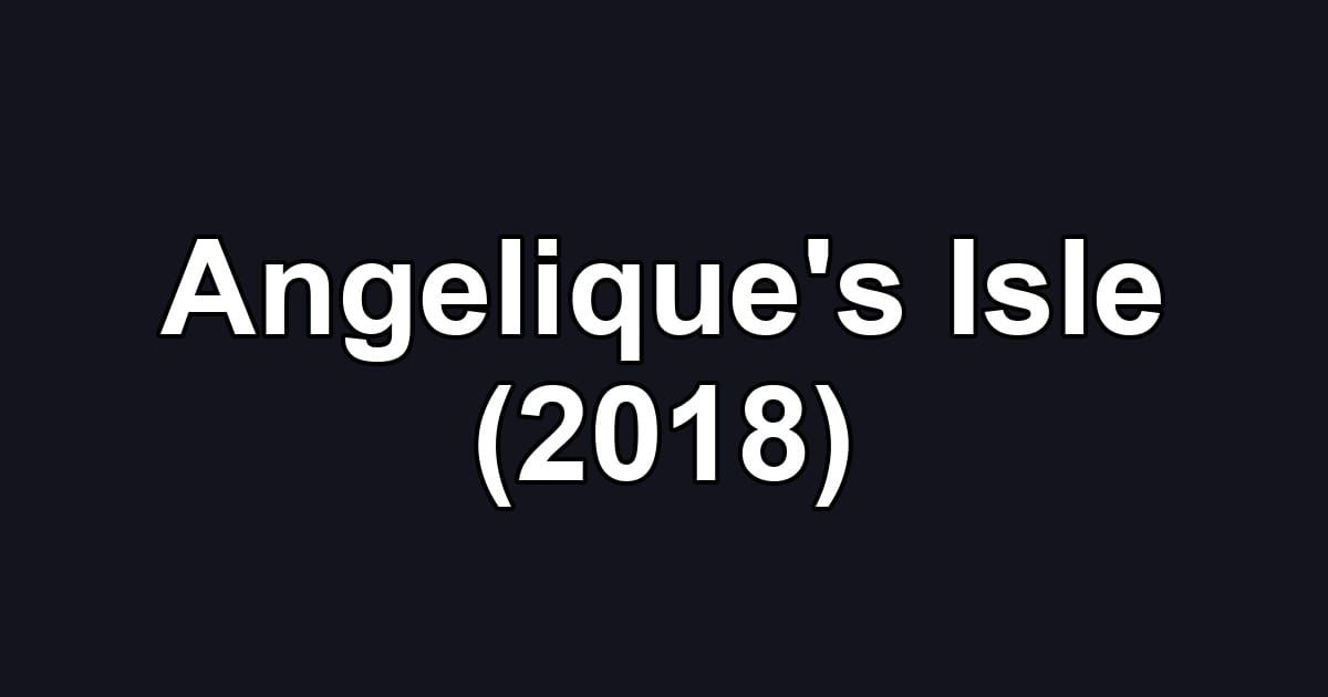 Angelique's Isle (2018)