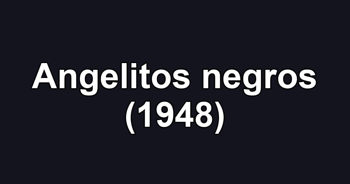 Angelitos negros (1948)