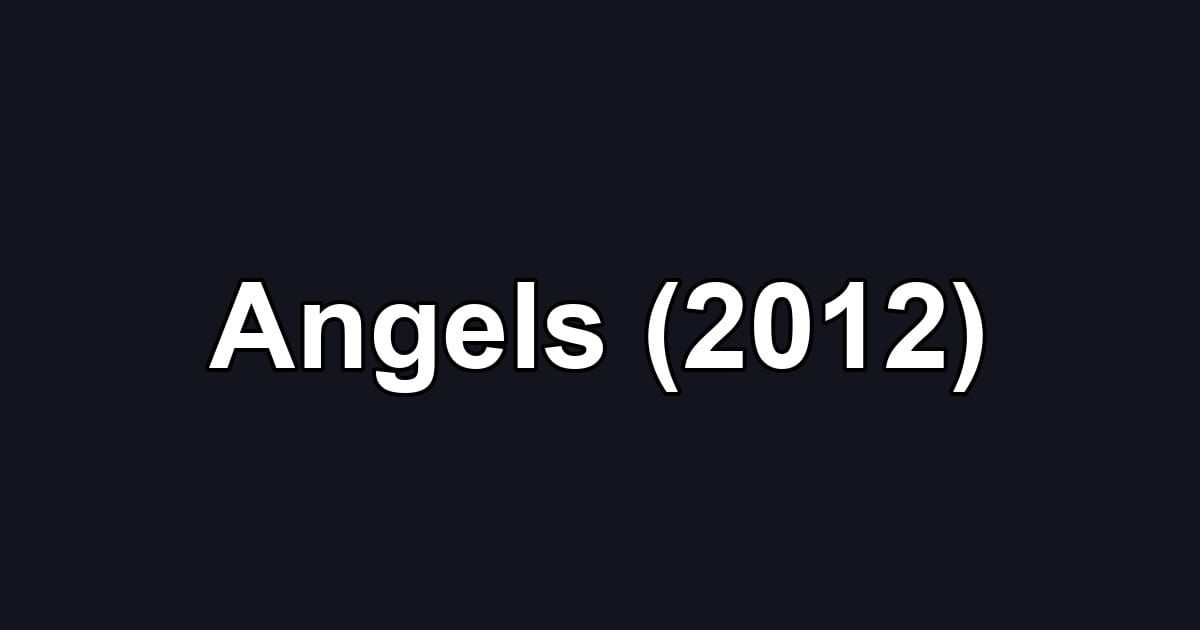 Angels (2012)