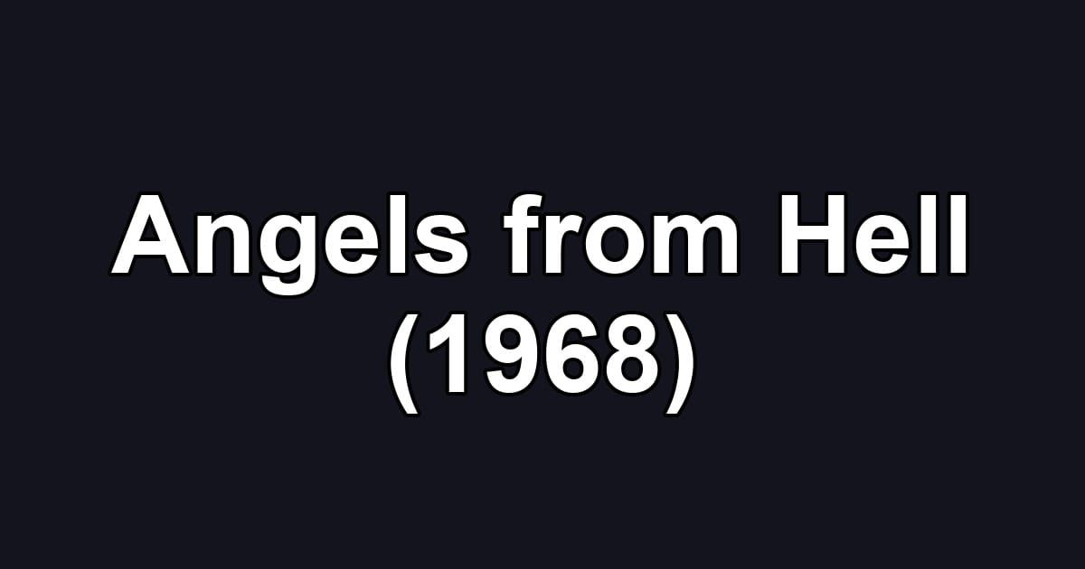Angels from Hell (1968)