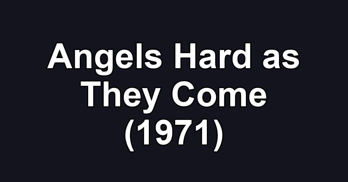 Angels Hard as They Come (1971)