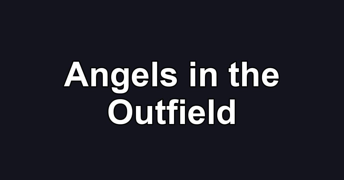 Angels in the Outfield