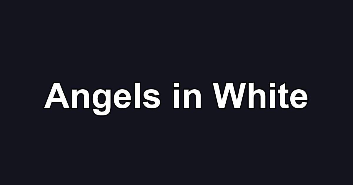 Angels in White