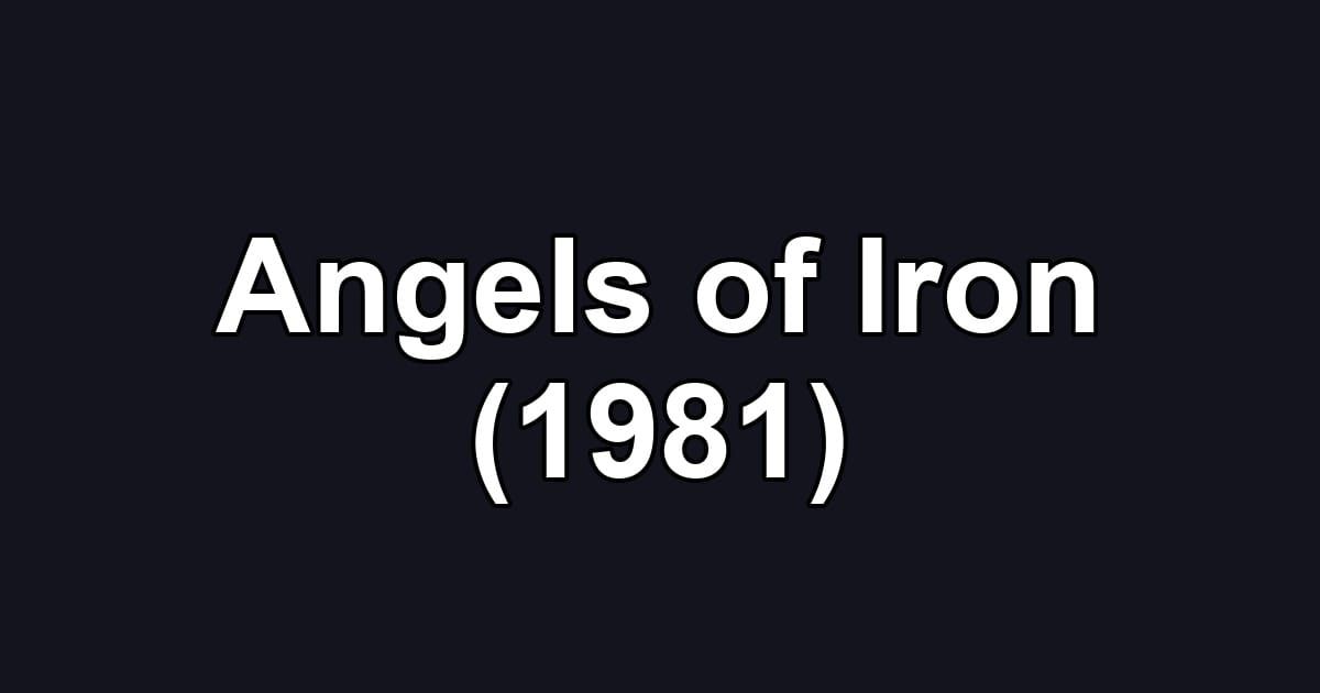 Angels of Iron (1981)