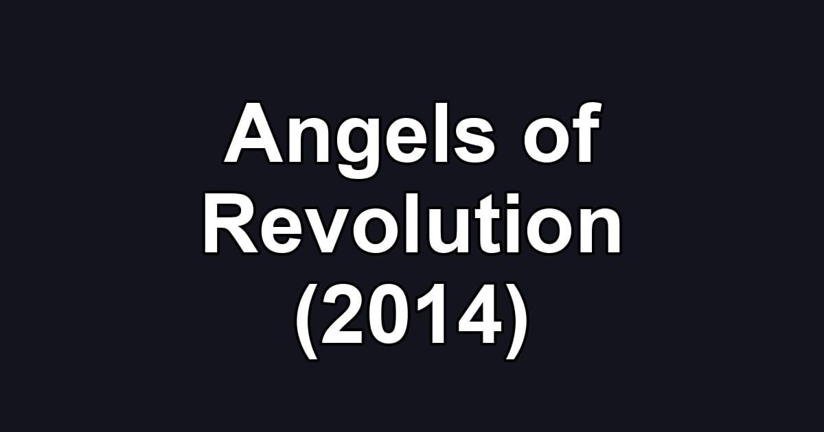 Angels of Revolution (2014)