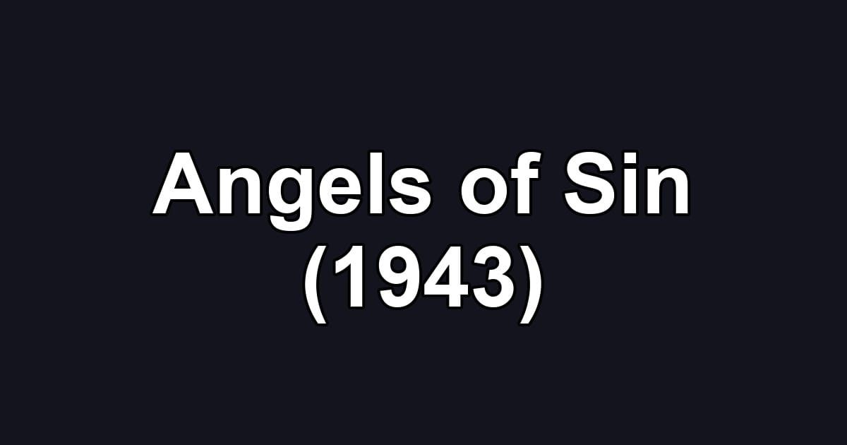 Angels of Sin (1943)