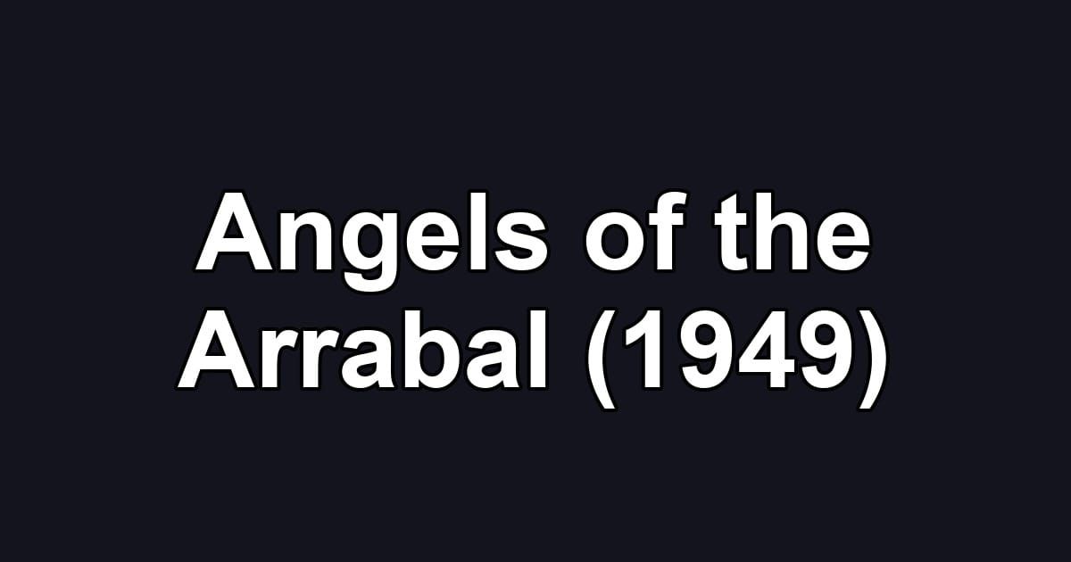 Angels of the Arrabal (1949)