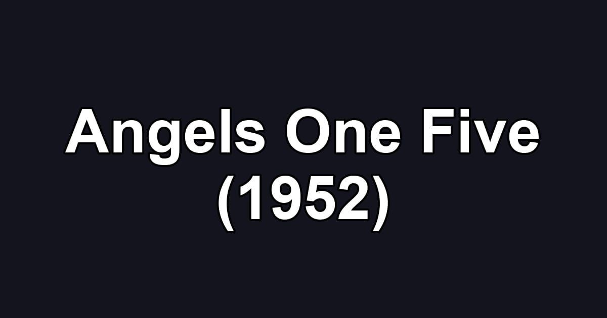 Angels One Five (1952)