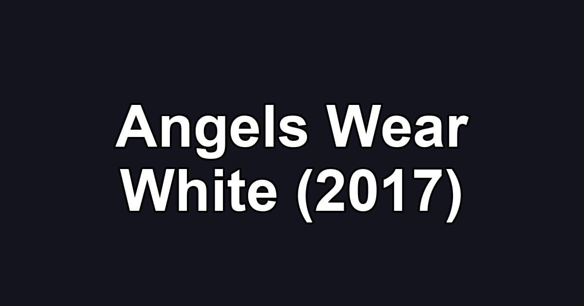 Angels Wear White (2017)