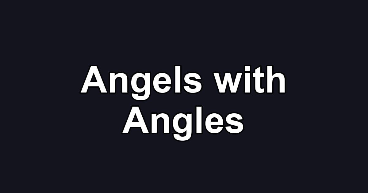 Angels with Angles