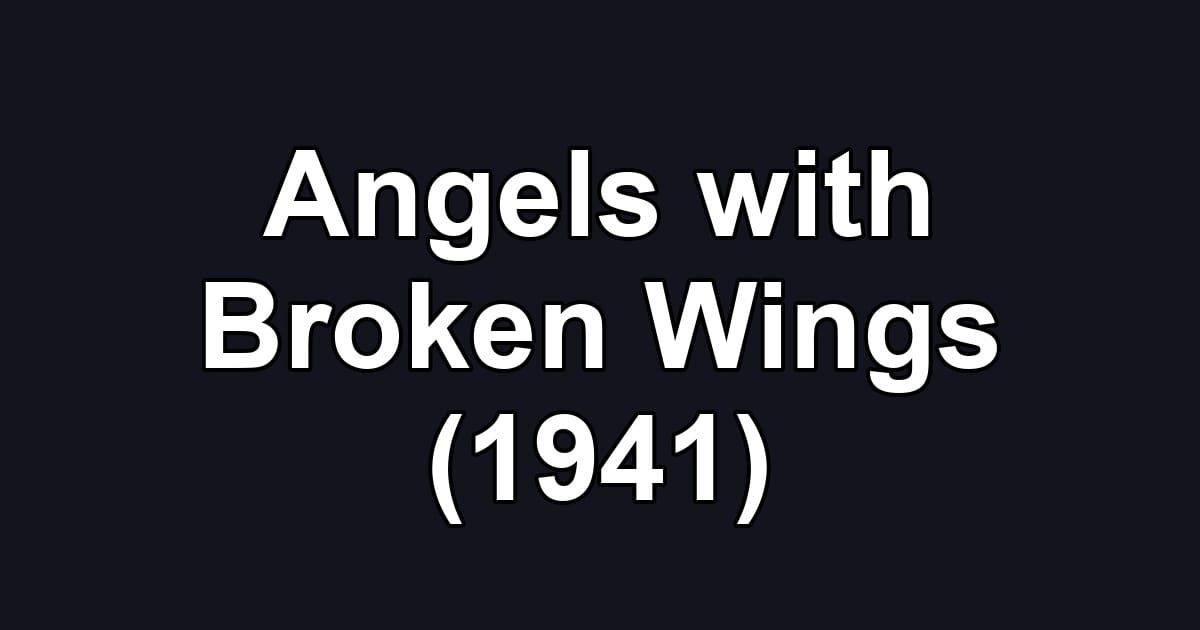 Angels with Broken Wings (1941)