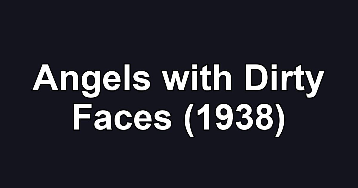 Angels with Dirty Faces (1938)