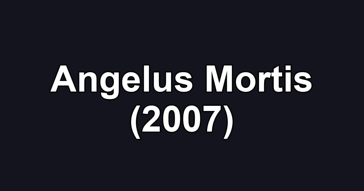 Angelus Mortis (2007)