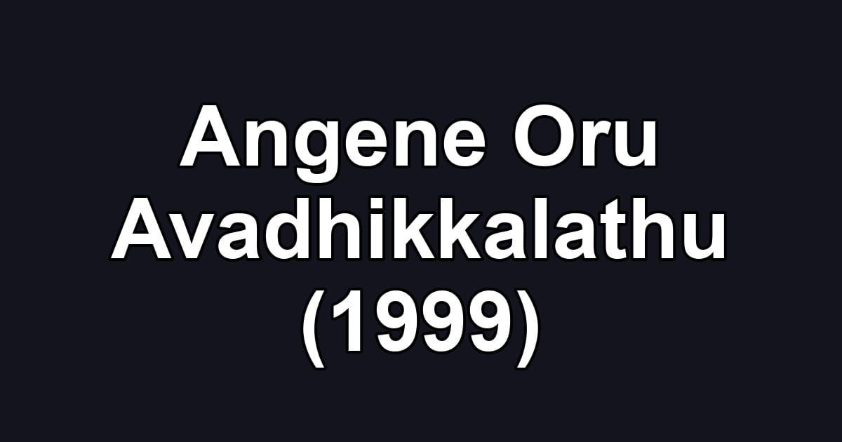 Angene Oru Avadhikkalathu (1999)