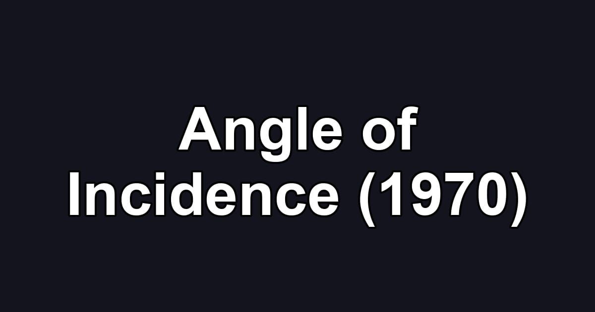 Angle of Incidence (1970)