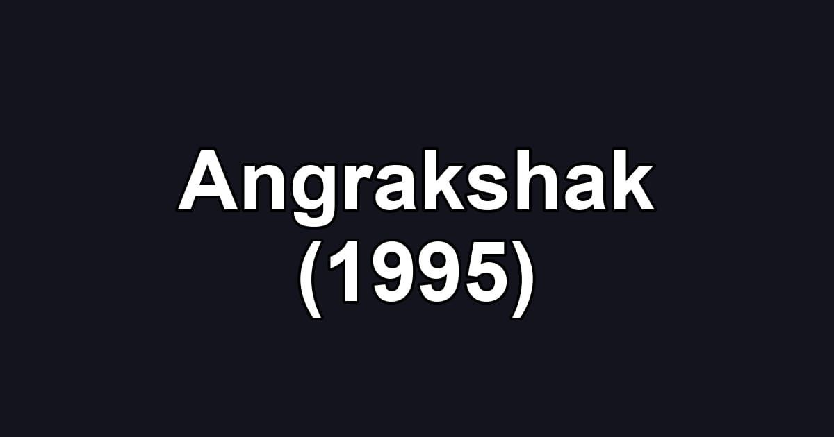 Angrakshak (1995)
