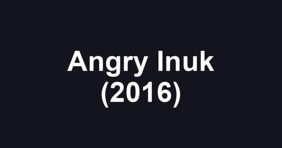 Angry Inuk (2016)