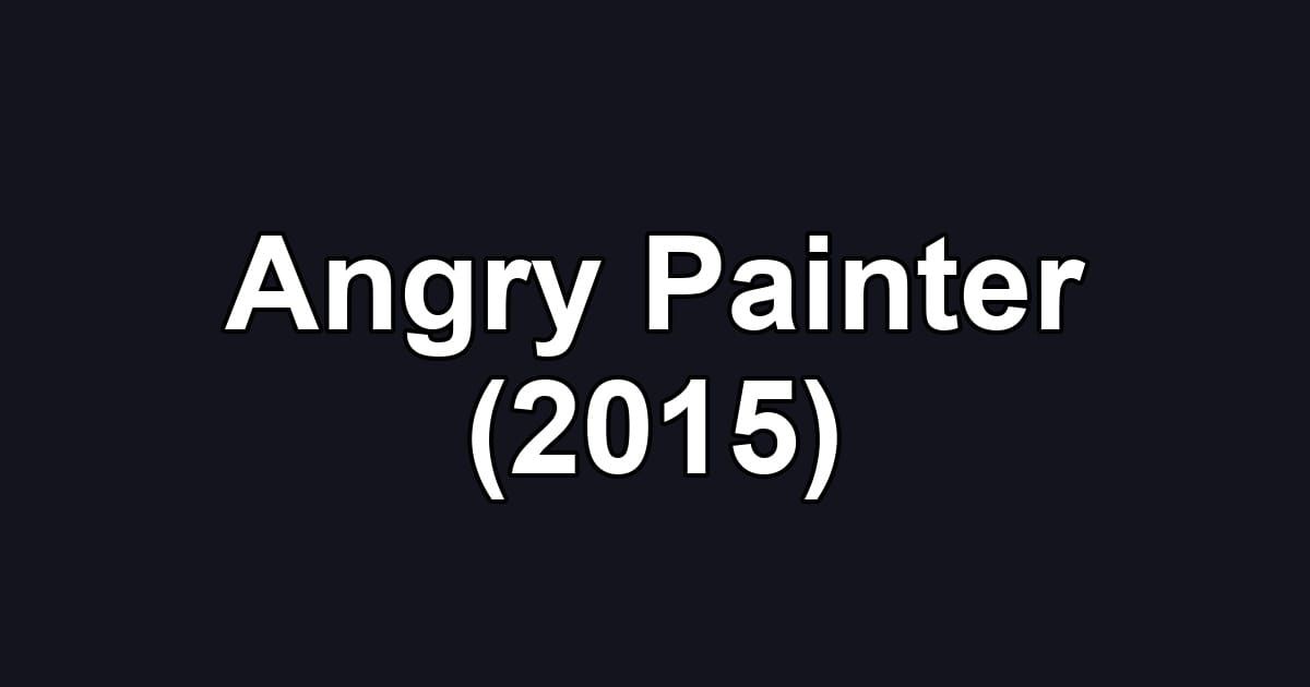 Angry Painter (2015)
