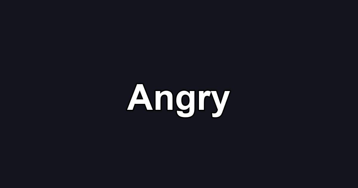 Angry