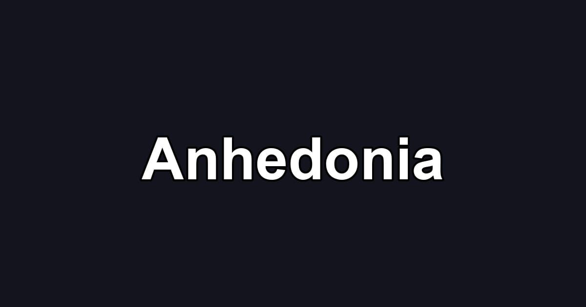 Anhedonia