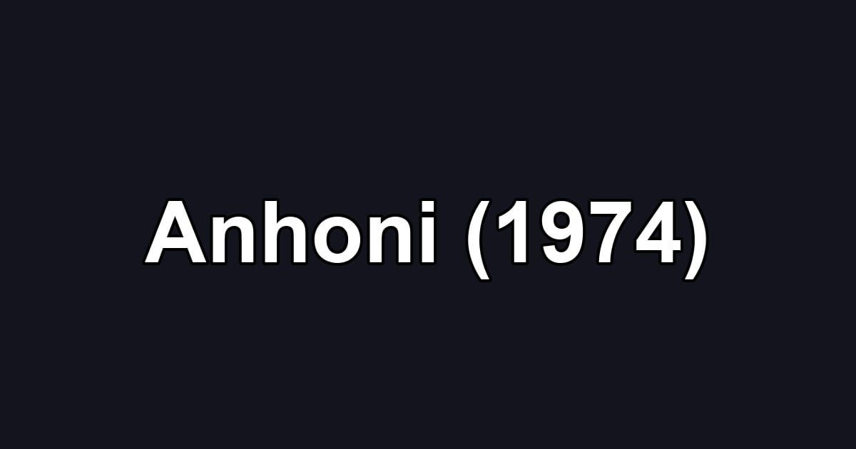 Anhoni (1974)