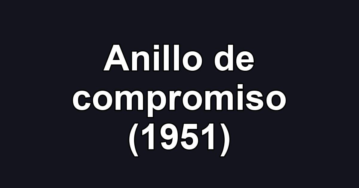 Anillo de compromiso (1951)