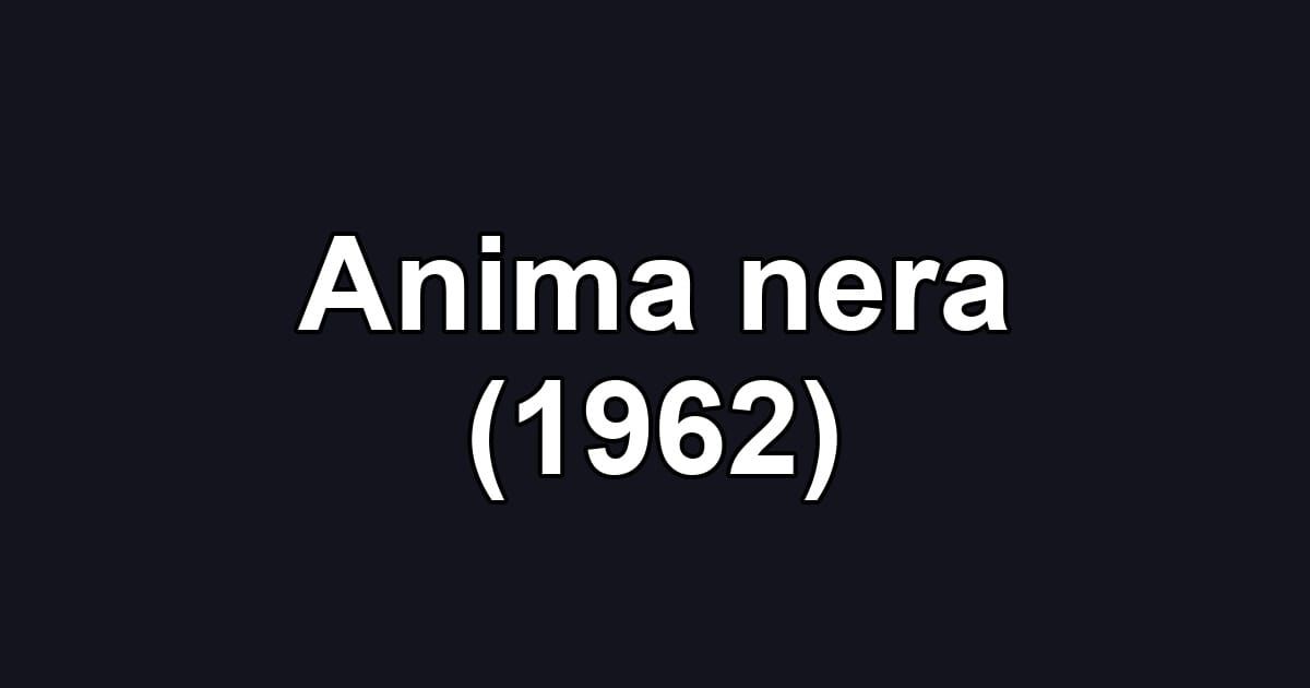 Anima nera (1962)