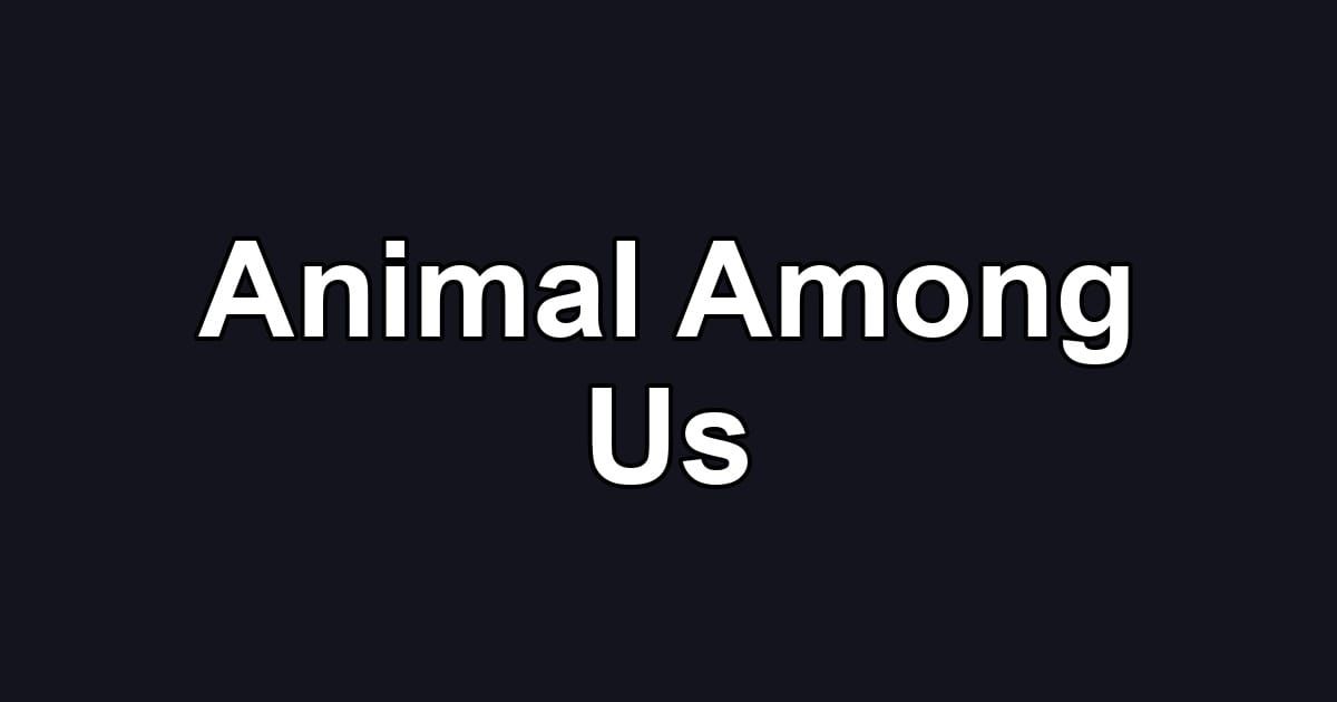 Animal Among Us