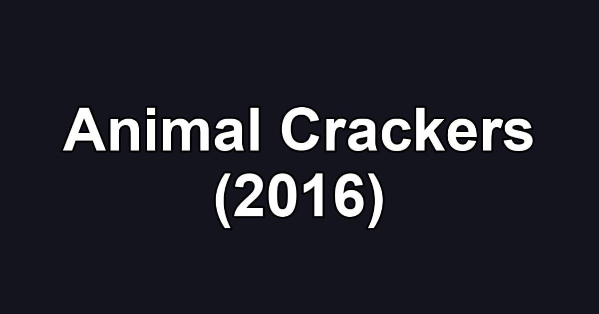 Animal Crackers (2016)