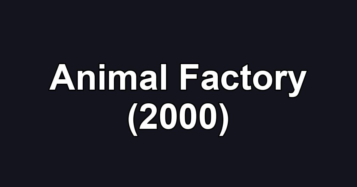 Animal Factory (2000)