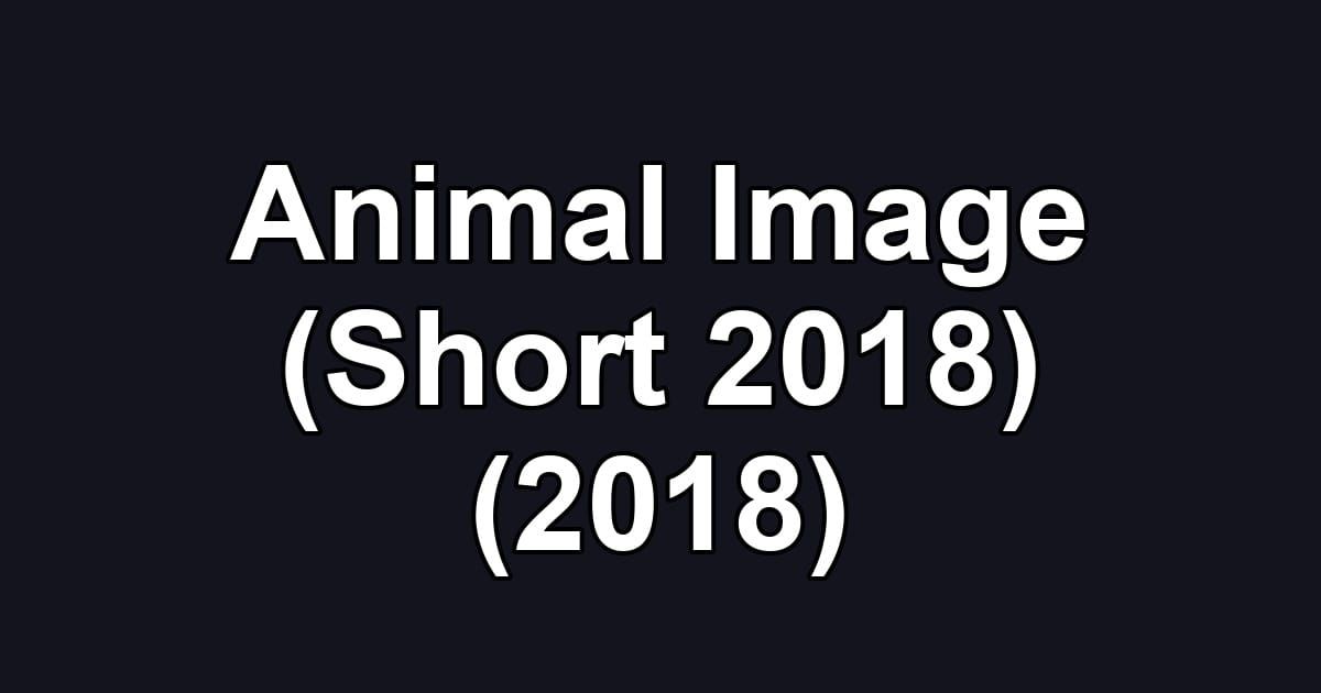 Animal Image (Short 2018) (2018)