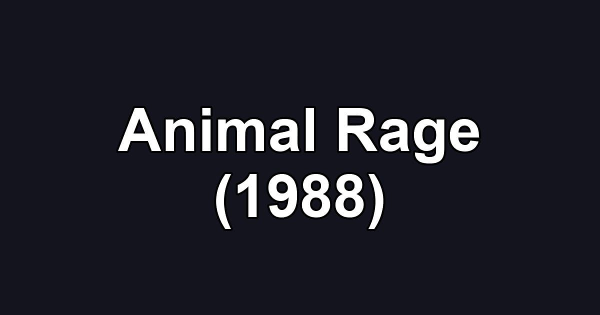 Animal Rage (1988)
