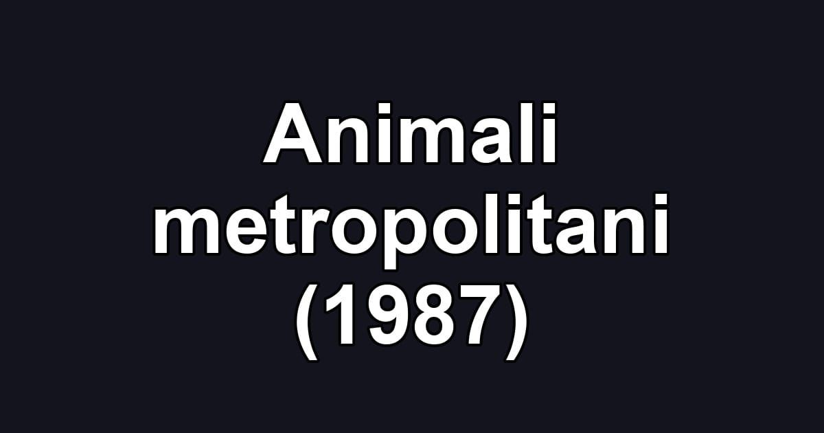 Animali metropolitani (1987)
