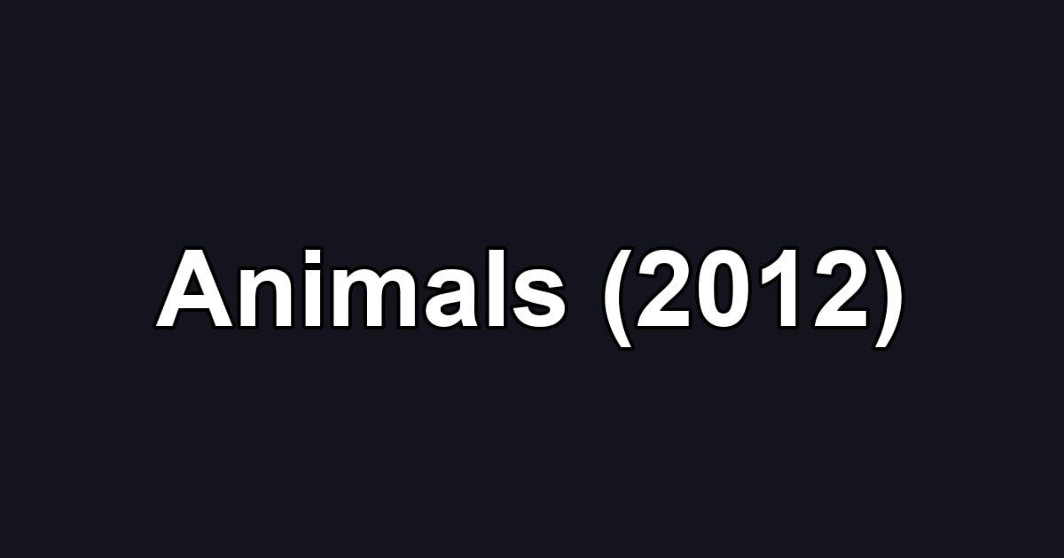 Animals (2012)