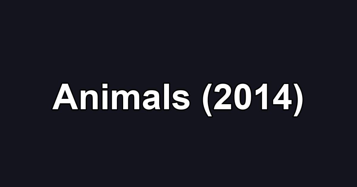 Animals (2014)