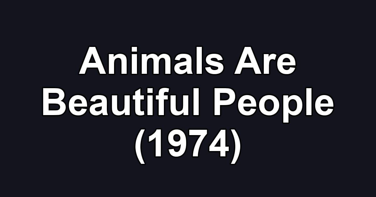 Animals Are Beautiful People (1974)