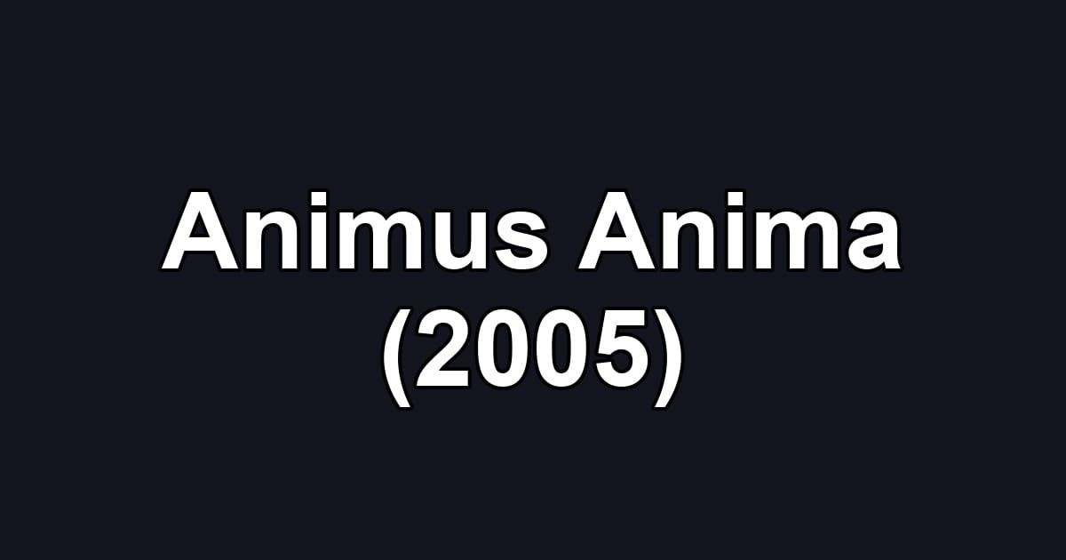 Animus Anima (2005)
