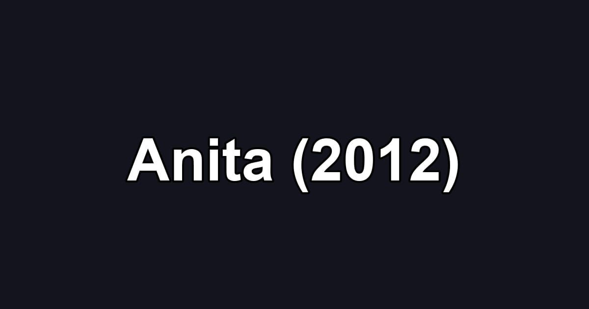 Anita (2012)