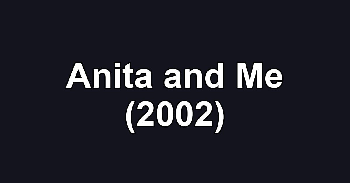 Anita and Me (2002)