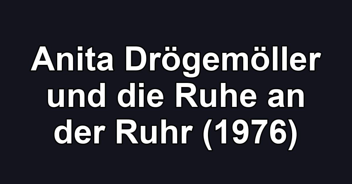 Anita Drögemöller und die Ruhe an der Ruhr (1976)