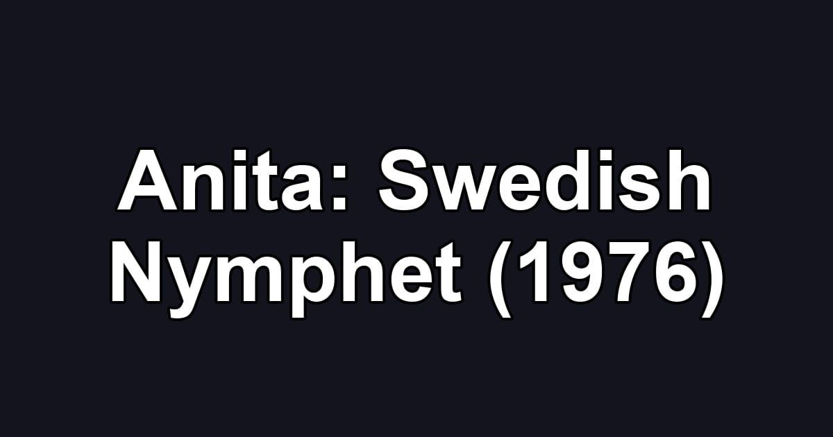 Anita: Swedish Nymphet (1976)