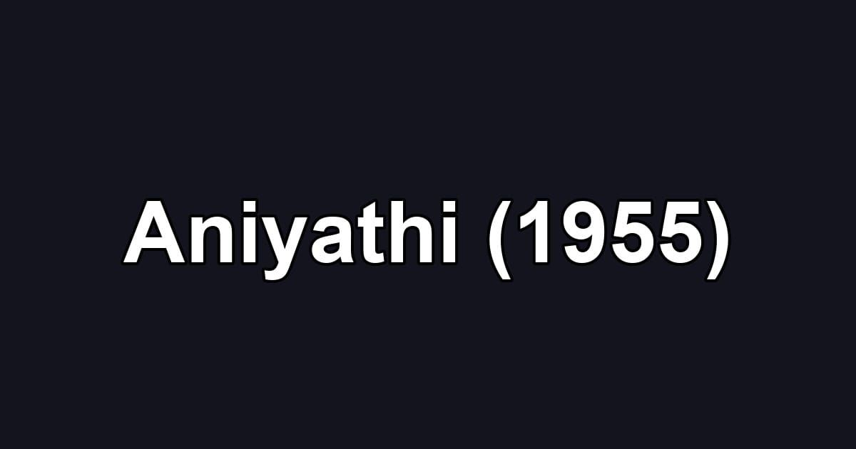 Aniyathi (1955)