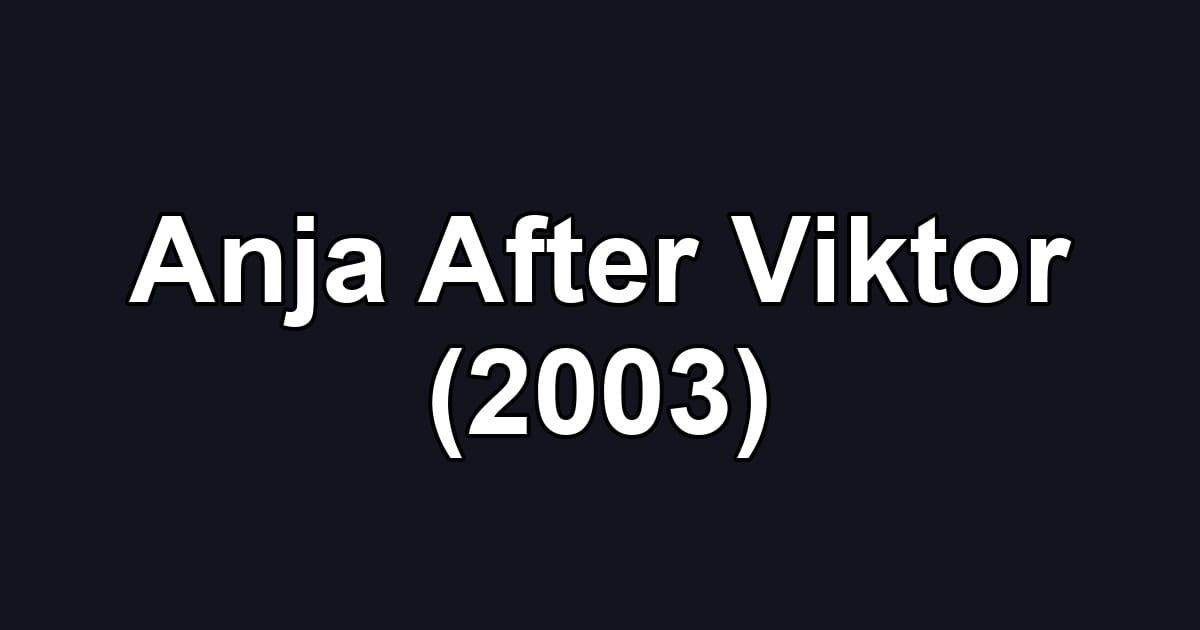 Anja After Viktor (2003)